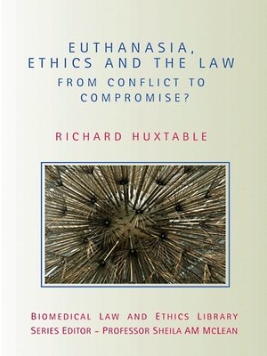 cover image of Euthanasia, Ethics and the Law